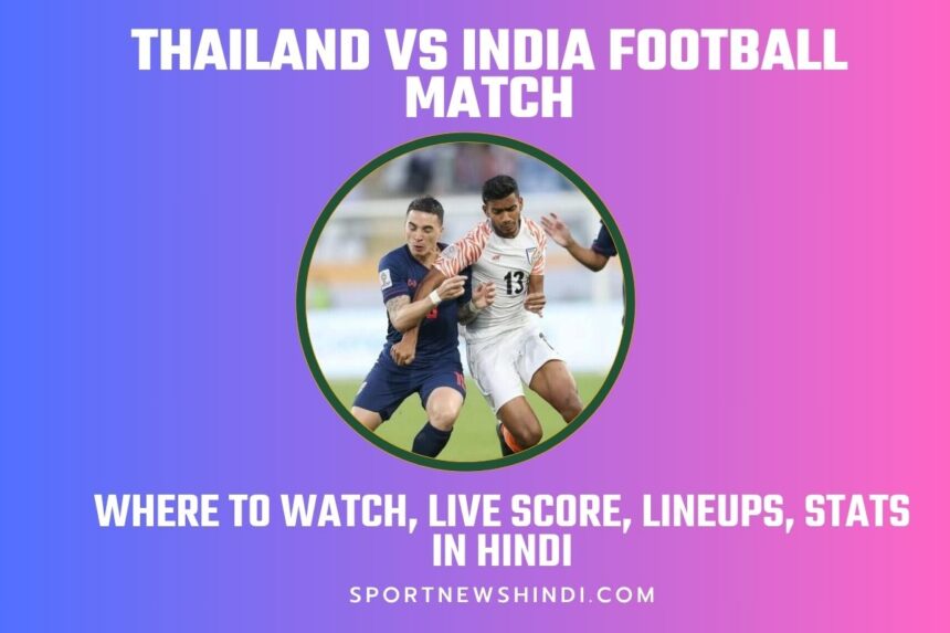 Thailand vs India Match in Hindi