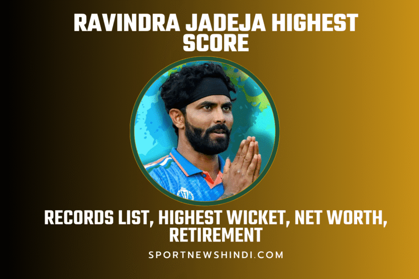 Ravindra Jadeja Highest Score Hindi
